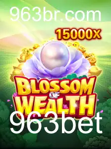 BlossomofWealth: Uma Nova Experiência no Mundo dos Jogos com 963bet